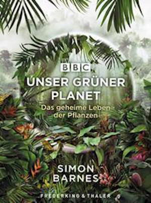 Unser grüner Planet - David Attenborough - Bøker - Frederking u. Thaler - 9783954163663 - 1. juni 2022