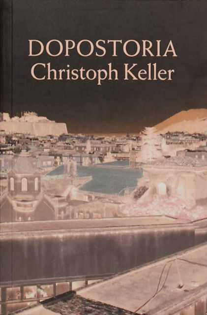 Cover for Christoph Keller · Dopostoria (Paperback Book) (2023)