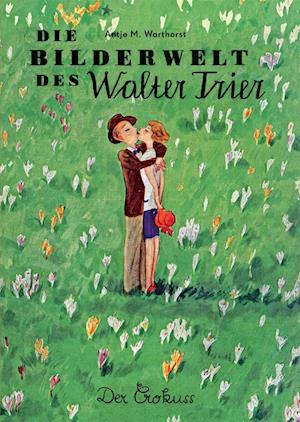 Cover for Antje M. Warthorst · Die Bilderwelt des Walter Trier (Book) (2022)