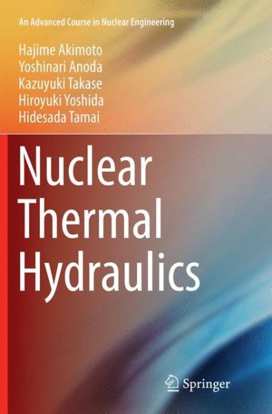 Cover for Hajime Akimoto · Nuclear Thermal Hydraulics (Bok) [Softcover reprint of the original 1st ed. 2016 edition] (2018)