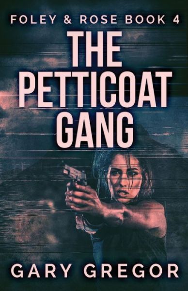 Cover for Gary Gregor · The Petticoat Gang (Paperback Book) (2021)
