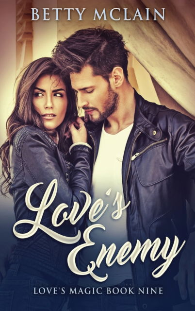 Love's Enemy - Love's Magic - Betty McLain - Books - Next Chapter - 9784867518663 - July 16, 2021