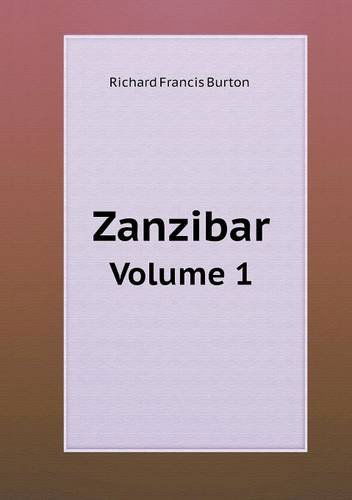 Cover for Richard Francis Burton · Zanzibar Volume 1 (Paperback Book) (2013)