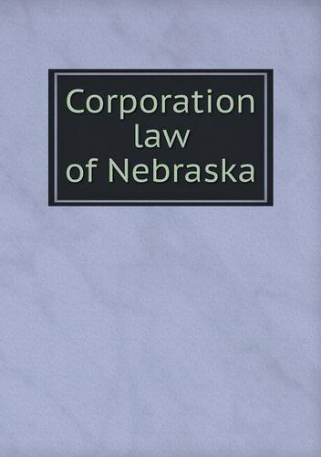 Cover for Nebraska · Corporation Law of Nebraska (Taschenbuch) (2013)