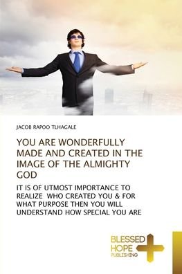 You Are Wonderfully Made and C - Tlhagale - Boeken -  - 9786137899663 - 23 september 2020