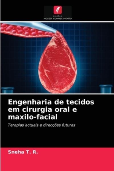 Cover for Sneha T R · Engenharia de tecidos em cirurgia oral e maxilo-facial (Paperback Book) (2021)