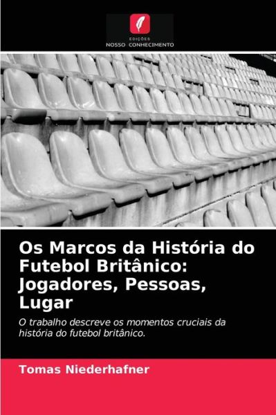 Cover for Tomas Niederhafner · Os Marcos da Historia do Futebol Britanico (Paperback Book) (2021)
