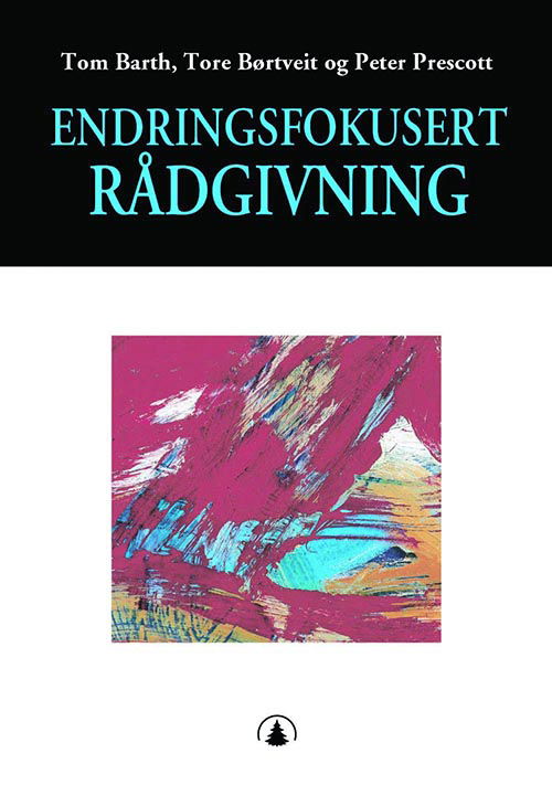 Cover for Tom Barth, Tore Børtveit, Peter Prescott · Endringsfokusert rådgivning (Sewn Spine Book) (2001)