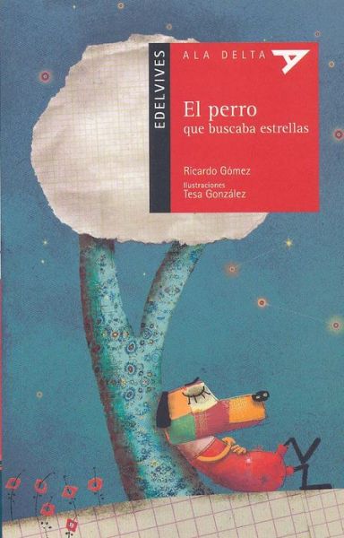 Cover for Ricardo Gómez · El Perro Que Buscaba Las Estrellas (Paperback Book) [Spanish, 1ª Ed., 1ª Imp. edition] (2014)