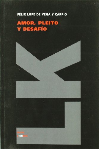 Cover for Félix Lope De Vega Y Carpio · Amor, Pleito Y Desafío (Teatro) (Spanish Edition) (Paperback Book) [Spanish edition] (2014)