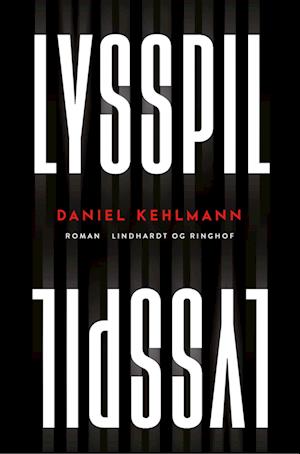 Lysspil - Daniel Kehlmann - Bücher - Lindhardt og Ringhof - 9788727081663 - 23. Januar 2024