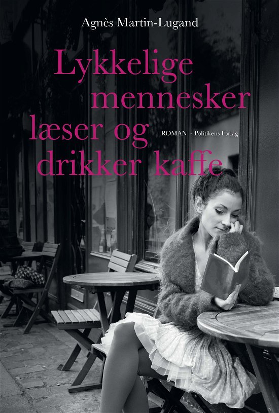 Cover for Agnès Martin-Lugand · Lykkelige mennesker læser og drikker kaffe (Poketbok) [1:a utgåva] (2018)