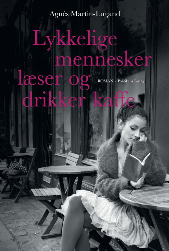 Cover for Agnès Martin-Lugand · Lykkelige mennesker læser og drikker kaffe (Sewn Spine Book) [1. Painos] (2018)