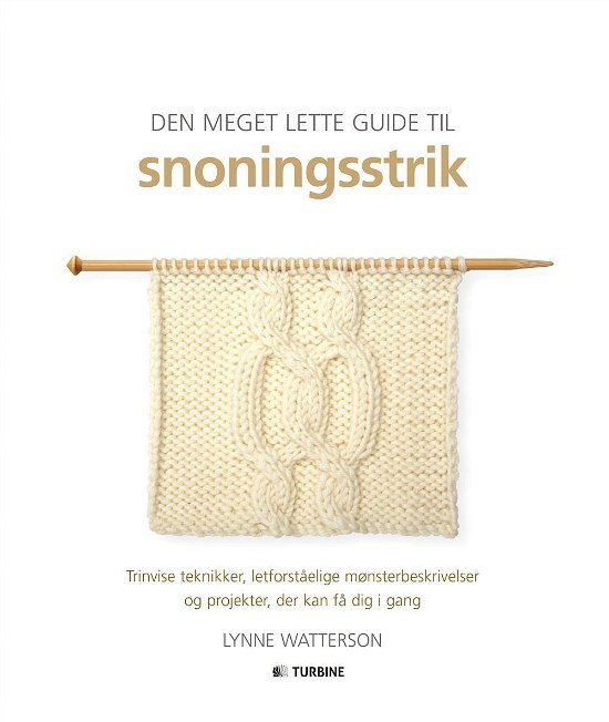 Den meget lette guide til snoningsstrik - Lynne Watterson - Bøker - Turbine - 9788740608663 - 19. mai 2016