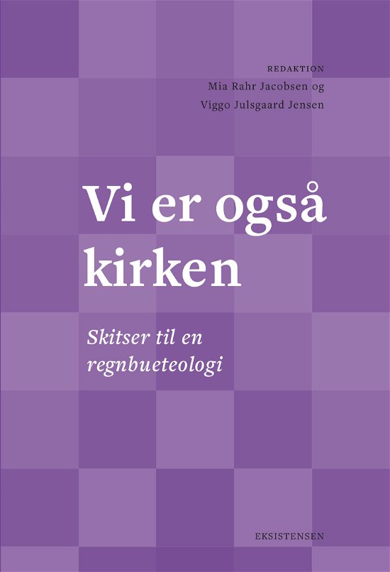Cover for Mia Rahr Jacobsen og Viggo Julsgaard Hansen (red.) · Vi er også kirken (Sewn Spine Book) [1.º edición] (2021)
