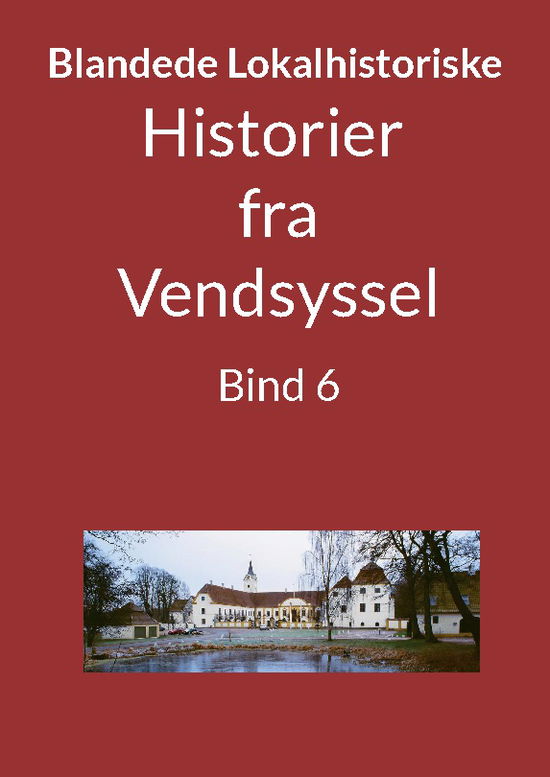 Cover for Jens Otto Madsen · Historier fra Vendsyssel - Bind 6 (Paperback Book) [1e uitgave] (2024)
