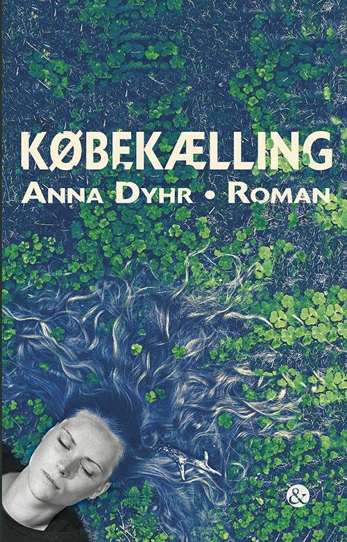 Købekælling - Anna Dyhr - Kirjat - Jensen & Dalgaard - 9788771512663 - keskiviikko 8. maaliskuuta 2017