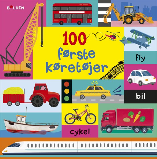 100 første: 100 første køretøjer -  - Kirjat - Forlaget Bolden - 9788772052663 - sunnuntai 20. lokakuuta 2019