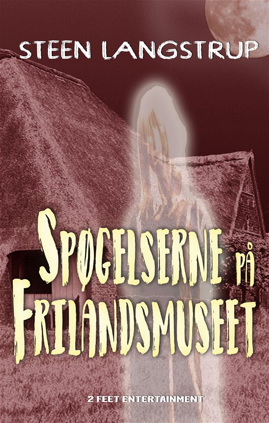 Cover for Steen Langstrup · Spøgelserne på Frilandsmuseet (Paperback Bog) [5. udgave] (2019)