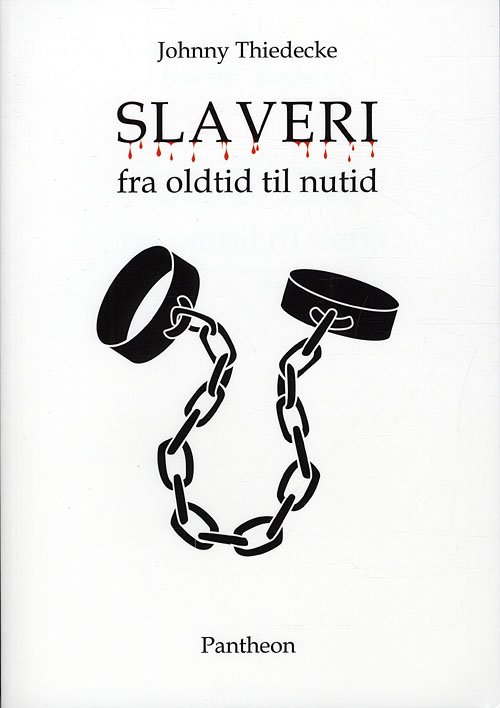 Cover for Johnny Thiedecke · Slaveri fra oldtid til nutid (Sewn Spine Book) [1º edição] (2011)