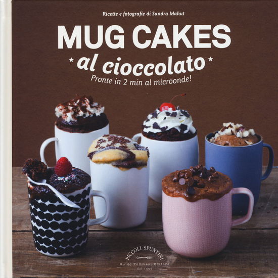 Cover for Sandra Mahut · Mug Cakes Al Cioccolato. Pronte In 2 Min Al Microonde! (Book)