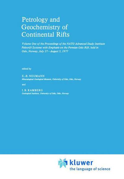 E R Neumann · Petrology and Geochemistry of Continental Rifts: Volume One of the Proceedings of the NATO Advanced Study Institute Paleorift Systems with Emphasis on the Permian Oslo Rift, held in Oslo, Norway, July 27-August 5, 1977 - NATO Science Series C (Hardcover Book) [1978 edition] (1978)