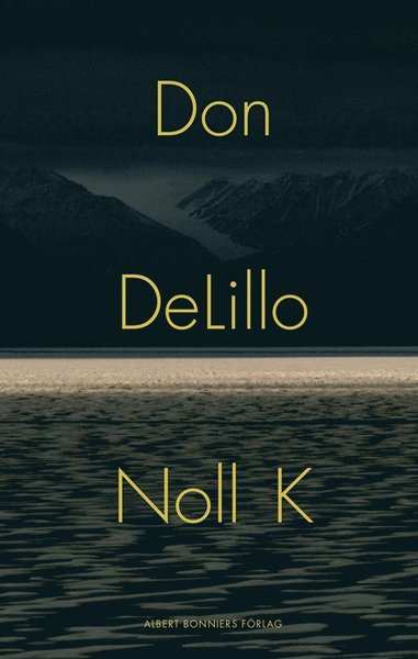Noll K - Don DeLillo - Books - Albert Bonniers Förlag - 9789100166663 - October 14, 2016