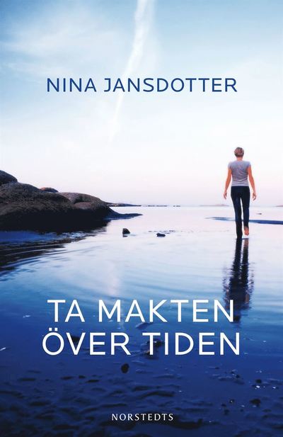 Cover for Nina Jansdotter · Ta makten över tiden (Hardcover Book) [Ned edition] (2009)