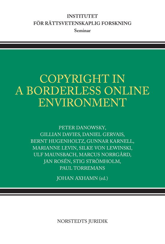 Copyright in a borderless online environment - Axhamn Johan (ed.) - Books - Norstedts Juridik - 9789139016663 - May 22, 2012