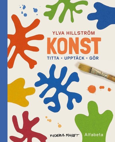 Cover for Ylva Hillström · Konst : titta, upptäck, gör (Indbundet Bog) (2014)
