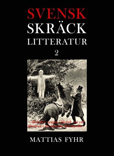 Cover for Mattias Fyhr · Svensk skräcklitteratur 2. Skeletter, svepta i likduk, stå vid fönstren i det hemska Necropolis (Bound Book) (2020)