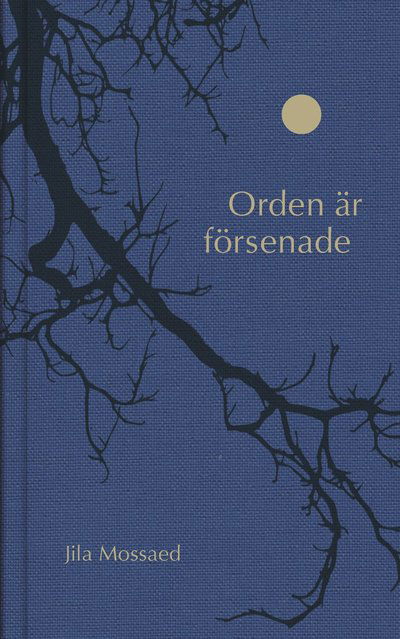 Cover for Jila Mossaed · Orden är försenade (Hardcover Book) (2022)