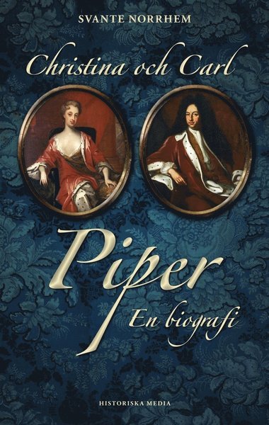 Cover for Svante Norrhem · Christina och Carl Piper : en biografi (ePUB) (2012)