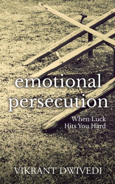 Cover for Vikrant Dwivedi · Emotional Persecution (Paperback Book) (2015)