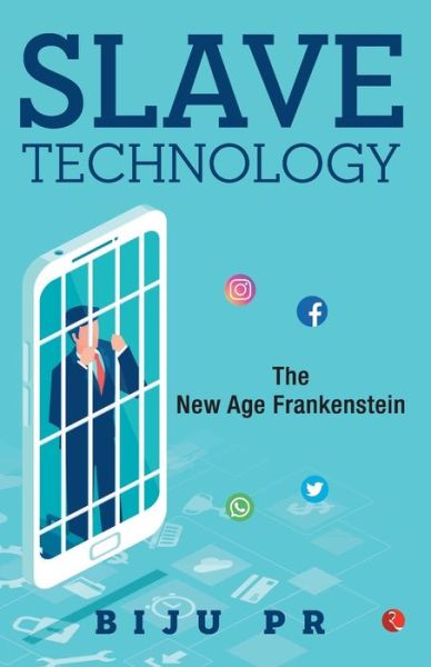 Cover for Biju P.R. · Slave Technology: The New Age Frankenstein (Paperback Book) (2019)