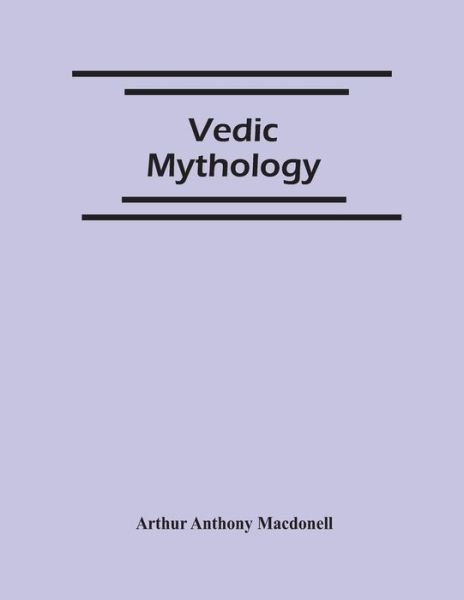 Cover for Arthur Anthony Macdonell · Vedic Mythology (Taschenbuch) (2021)