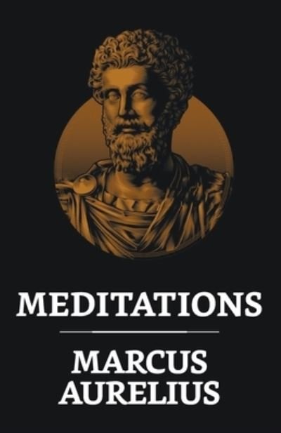 Meditations - Marcus Aurelius - Bøger - True Sign Publishing House - 9789354622663 - March 1, 2021