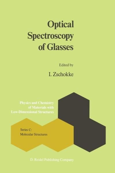 Cover for I Zschokke · Optical Spectroscopy of Glasses - Physics and Chemistry of Materials with C: (Paperback Book) [Softcover reprint of the original 1st ed. 1986 edition] (2011)