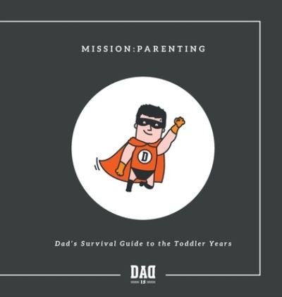 Cover for Dad Is · Mission (Hardcover bog) (2021)