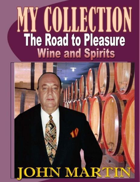 Cover for John Martin · My Collection. The Road to Pleasure. Wine and Spirits (Pocketbok) (2015)