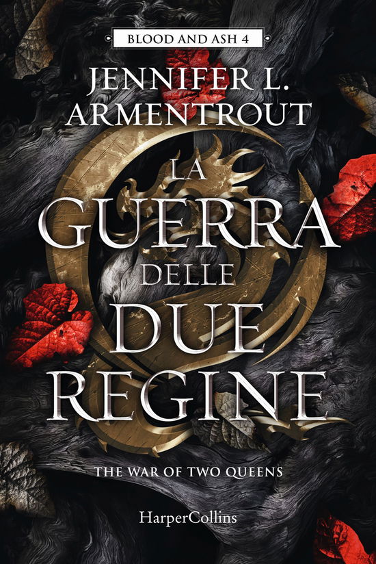 La Guerra Delle Due Regine. Blood And Ash #04 - Jennifer L. Armentrout - Books -  - 9791259852663 - 