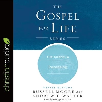 Cover for Russell Moore · Gospel &amp; Parenting (CD) (2017)