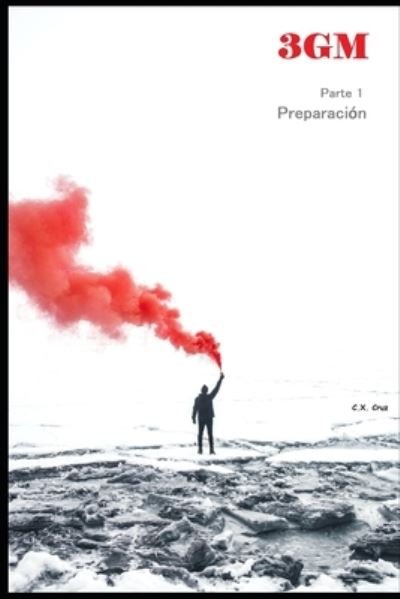 Cover for C X Cruz · 3gm: Parte 1: Preparacion (Paperback Book) (2021)