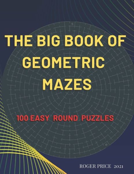 Cover for Roger Price · The Big Book of Geometric Mazes (Paperback Book) (2021)