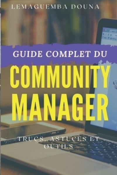 Cover for Lemaguemba Douna · Guide Complet Du Community Manager (Paperback Book) (2021)