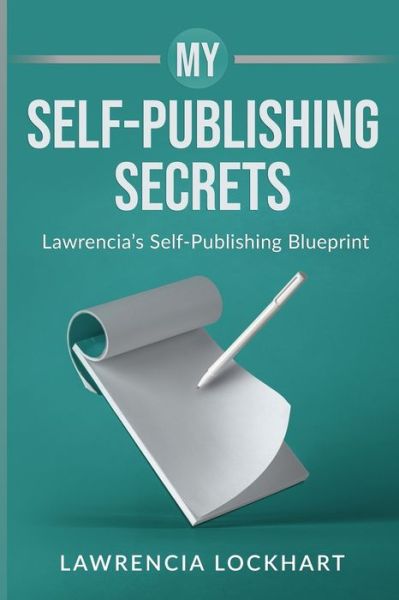 Cover for Lawrencia Brashay Lockhart · My Self-Publishing Secrets (Paperback Book) (2020)