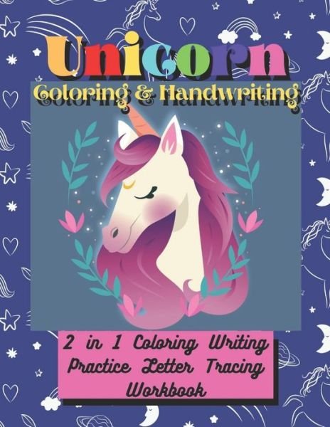 Cover for Tr Publishing House · Unicorn Coloring &amp; Handwriting 2 in 1 Coloring Writing Practice letter Tracing Workbook (Paperback Book) (2020)