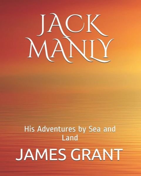 Cover for James Grant · Jack Manly (Pocketbok) (2020)