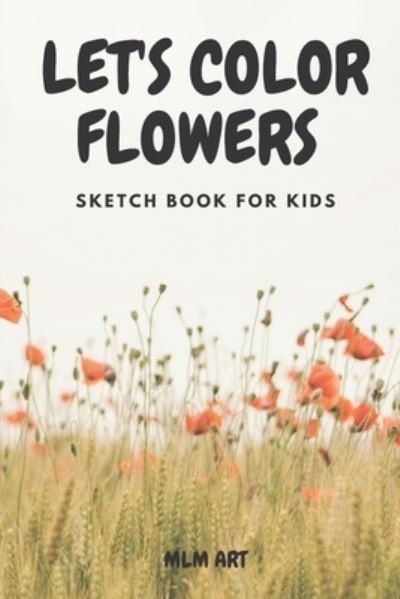 Cover for Art · Let's Color the Flowers (Paperback Book) (2020)