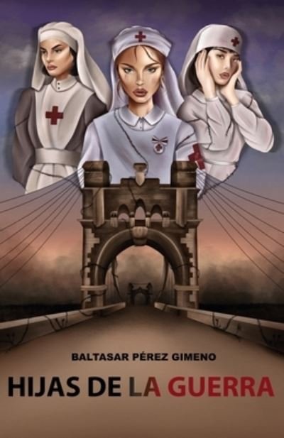 Cover for Baltasar Perez Gimeno · Hijas de la guerra (Paperback Book) (2021)